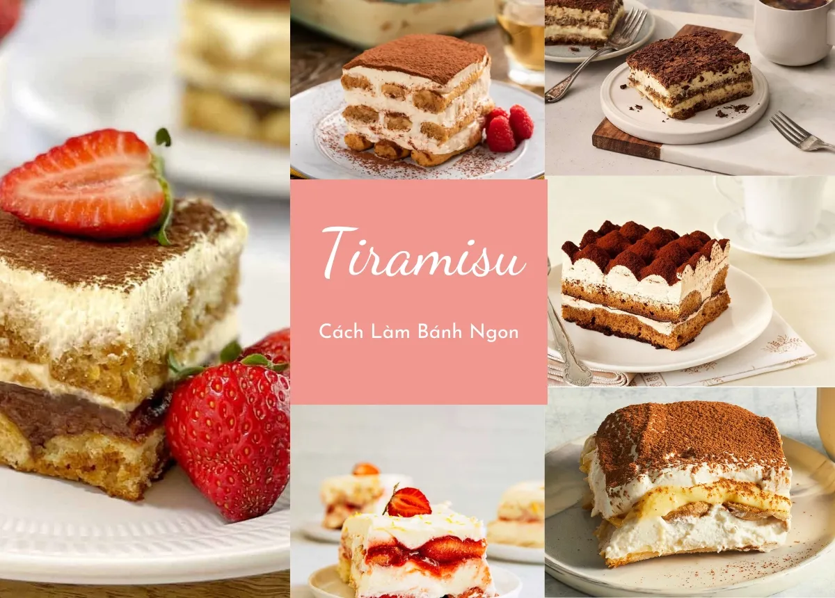 7 Cách làm bánh Tiramisu ngon, chuẩn vị Ý, đơn giản nhất tại nhà