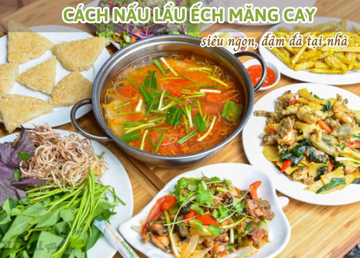 Cách nấu lẩu ếch măng cay siêu ngon, đậm đà tại nhà